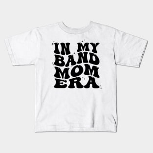 In My Band Mom Era Kids T-Shirt